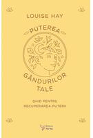 Puterea g&acirc;ndurilor tale
