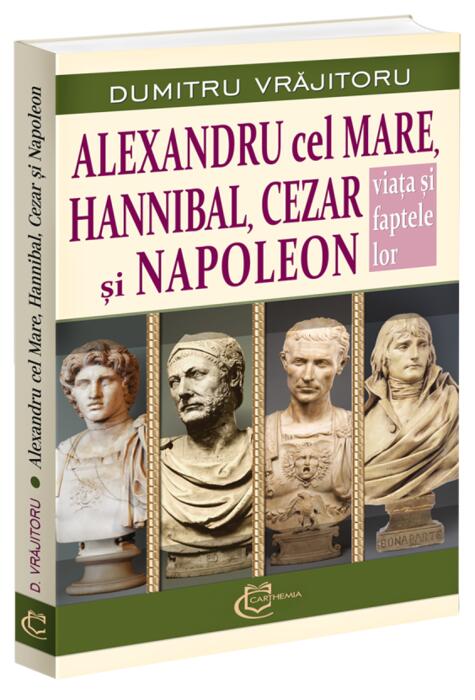 Copertă produs Alexandru cel Mare, Hannibal, Cezar și Napoleon