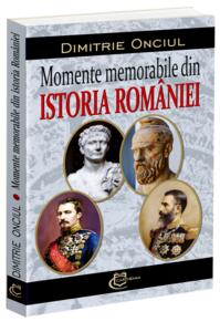 Copertă produs Momente memorabile din istoria Rom&acirc;niei