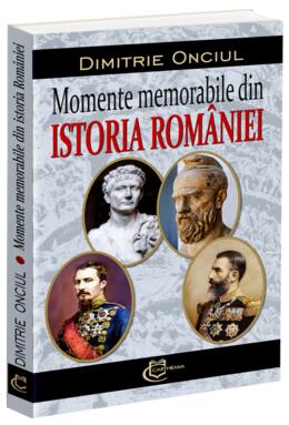Copertă produs Momente memorabile din istoria Rom&acirc;niei