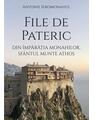 Copertă produs File de Pateric din &icirc;mpărăţia monahilor, Sf&acirc;ntul Munte Athos - thumb 1