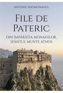 Copertă produs File de Pateric din &icirc;mpărăţia monahilor, Sf&acirc;ntul Munte Athos
