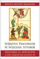 Imagine produs Sf&acirc;rșitul veacurilor pe &icirc;nțelesul tuturor