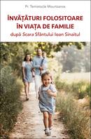&Icirc;nvățături folositoare &icirc;n viața de familie după Scara Sf&acirc;ntului Ioan Sinaitul