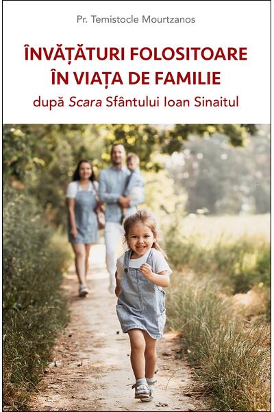 &Icirc;nvățături folositoare &icirc;n viața de familie după Scara Sf&acirc;ntului Ioan Sinaitul