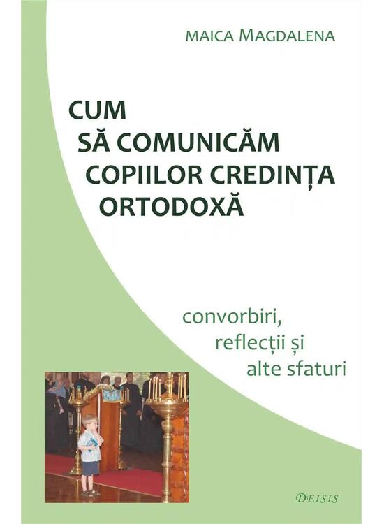 Copertă produs Cum să comunicăm copiilor credința ortodoxă - gallery big 1