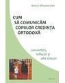 Copertă produs Cum să comunicăm copiilor credința ortodoxă - thumb 1