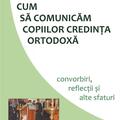 Copertă produs Cum să comunicăm copiilor credința ortodoxă - gallery small 