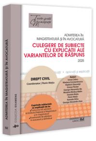 Copertă produs Admiterea &icirc;n magistratură și &icirc;n avocatură. Culegere de subiecte cu explicații ale variantelor de răspuns. Drept civil - 2025