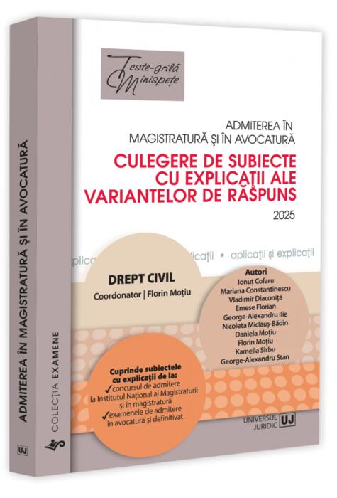 Copertă produs Admiterea &icirc;n magistratură și &icirc;n avocatură. Culegere de subiecte cu explicații ale variantelor de răspuns. Drept civil - 2025