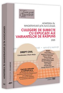 Copertă produs Admiterea &icirc;n magistratură și &icirc;n avocatură. Culegere de subiecte cu explicații ale variantelor de răspuns. Drept civil - 2025