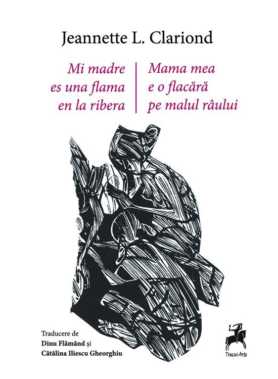 Copertă produs Mama mea e o flacără pe malul r&acirc;ului / Mi madre es una flama en la ribera - gallery big 1