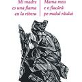 Copertă produs Mama mea e o flacără pe malul r&acirc;ului / Mi madre es una flama en la ribera - gallery small 