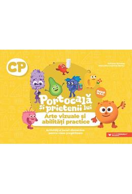 Copertă produs Portocală și prietenii lui. Arte vizuale și abilități practice. Clasa pregătitoare