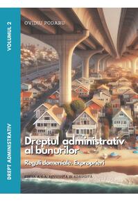 Copertă produs Drept administrativ. Curs universitar. Dreptul administrativ al bunurilor (Vol. II)