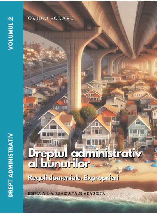 Copertă produs Drept administrativ. Curs universitar. Dreptul administrativ al bunurilor (Vol. II) - gallery big 1