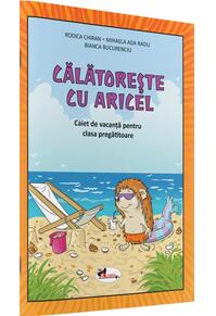 Copertă produs Călătorește cu Aricel. Caiet de vacanță pentru clasa pregătitoare