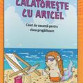Copertă produs Călătorește cu Aricel. Caiet de vacanță pentru clasa pregătitoare - gallery small 