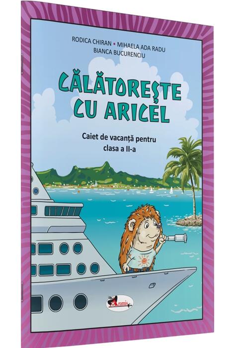 Copertă produs Călătorește cu Aricel. Caiet de vacanță pentru clasa a II-a