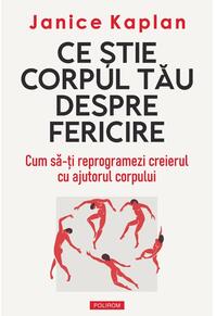 Copertă produs Ce ştie corpul tău despre fericire