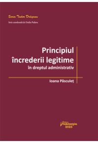 Copertă produs Principiul încrederii legitime în dreptul administrativ