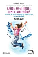 Ajutor, nu-mi &icirc;nțeleg copilul adolescent!