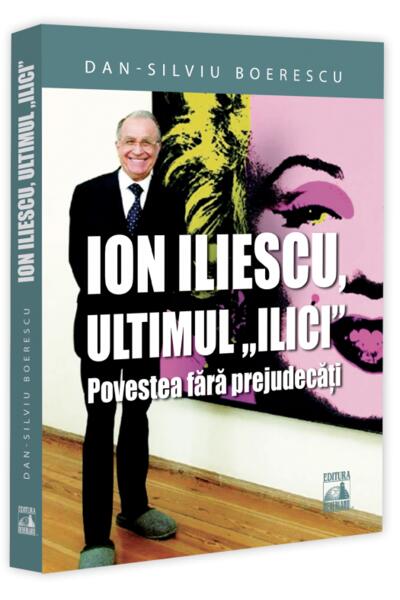 Ion Iliescu, ultimul &bdquo;Ilici&rdquo;