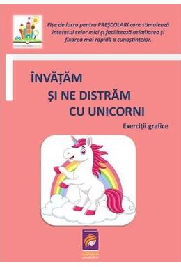 Copertă produs &Icirc;nvățăm și ne distrăm cu unicorni. Exerciții grafice (fișe de lucru pentru preșcolari)