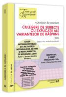 Admiterea &icirc;n notariat. Culegere de subiecte cu explicații ale variantelor de răspuns - 2025
