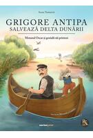 Grigore Antipa salvează Delta Dunării