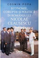 Economie, corupție și politică &icirc;n Rom&acirc;nia lui Nicolae Ceaușescu