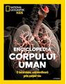 Copertă produs National Geographic Kids. Enciclopedia corpului uman - thumb 1
