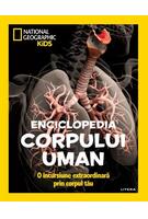 National Geographic Kids. Enciclopedia corpului uman
