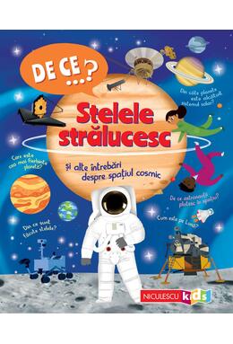 Copertă produs De ce&hellip;? Stelele strălucesc şi alte &icirc;ntrebări despre spaţiul cosmic