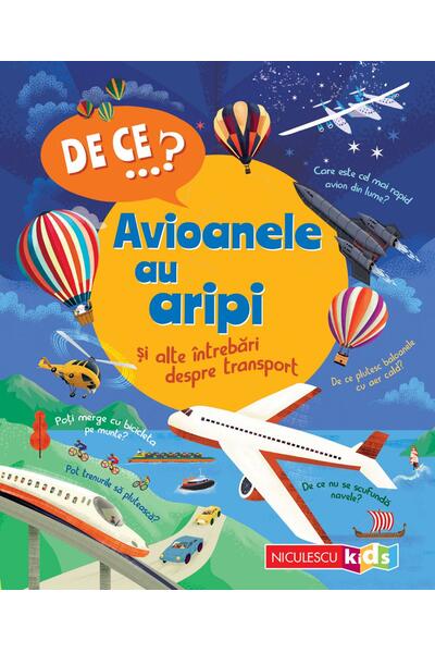 De ce&hellip;? Avioanele au aripi şi alte &icirc;ntrebări despre transport