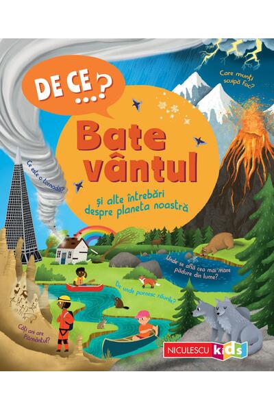 De ce&hellip;? Bate v&acirc;ntul şi alte &icirc;ntrebări despre planeta noastră