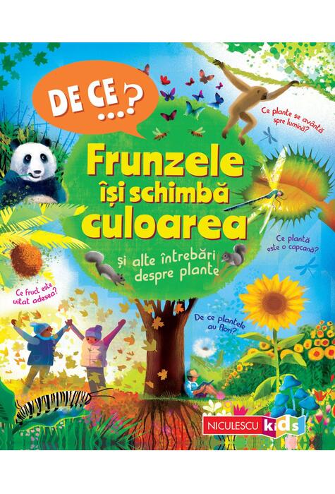 Copertă produs De ce&hellip;? Frunzele &icirc;și schimbă culoarea şi alte &icirc;ntrebări despre plante
