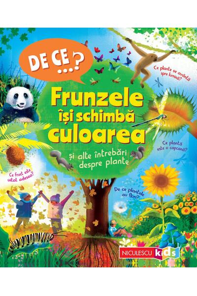 De ce&hellip;? Frunzele &icirc;și schimbă culoarea şi alte &icirc;ntrebări despre plante