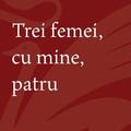 Copertă produs Trei femei, cu mine, patru - gallery small 