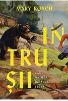 Intrușii. Când natura încalcă legea