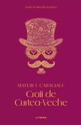 Mari scriitori rom&acirc;ni. Craii de Curtea-Veche