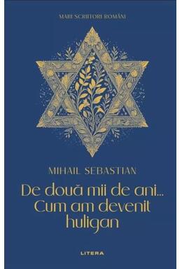Copertă produs Mari scriitori rom&acirc;ni. De două mii de ani... Cum am devenit huligan