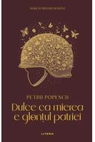Imagine produs Mari scriitori rom&acirc;ni. Dulce ca mierea e glonțul patriei