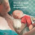 Copertă produs Vrei să-ți spun un secret despre mami? - gallery small 