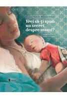 Vrei să-ți spun un secret despre mami?