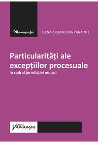 Copertă produs Particularități ale excepțiilor procesuale &icirc;n cadrul jurisdicției muncii