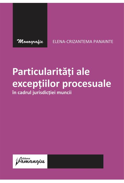 Copertă produs Particularități ale excepțiilor procesuale &icirc;n cadrul jurisdicției muncii