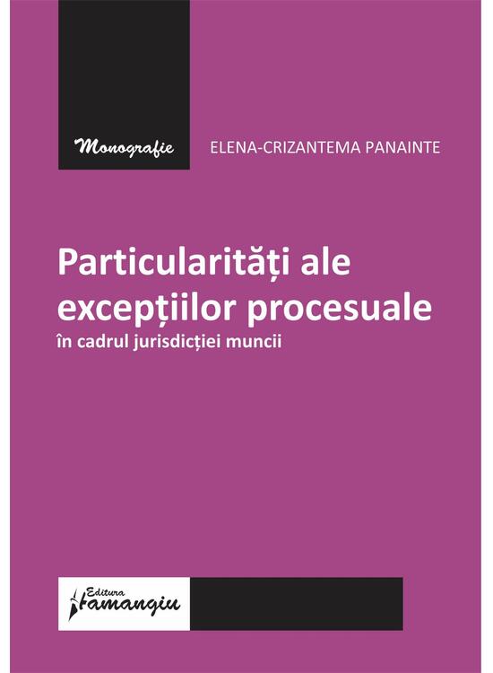 Copertă produs Particularități ale excepțiilor procesuale &icirc;n cadrul jurisdicției muncii - gallery big 1