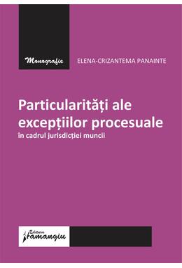 Copertă produs Particularități ale excepțiilor procesuale &icirc;n cadrul jurisdicției muncii