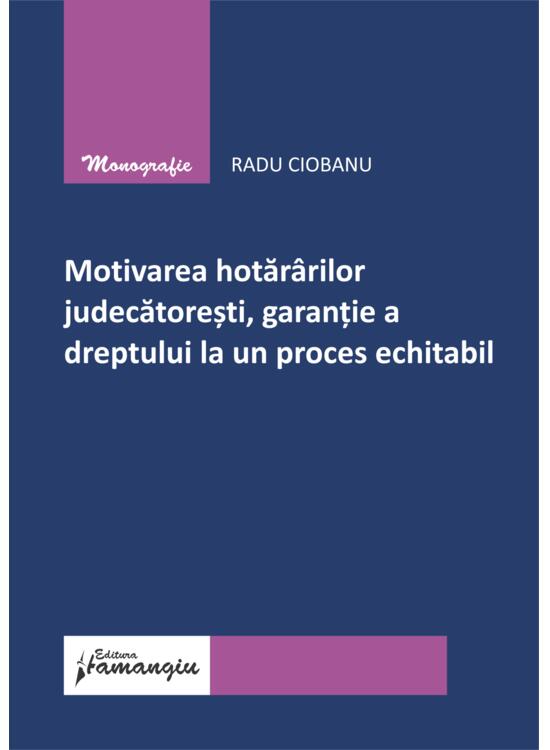 Copertă produs Motivarea hotăr&acirc;rilor judecătorești, garanție a dreptului la un proces echitabil - gallery big 1